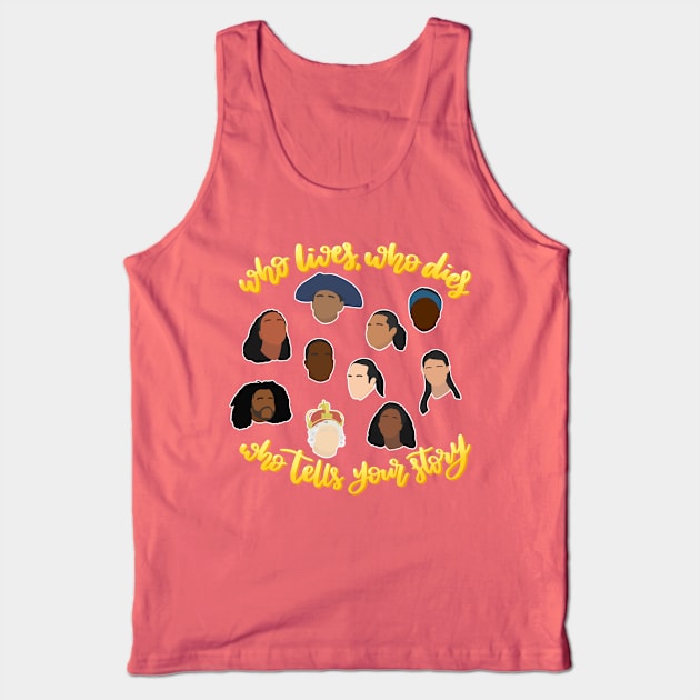 Who lives, who dies, who tells your story Hamilton silhouettes Tank Top by MyownArt
